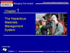 HAZARDOUS MATERIALS Managing The Incident The Hazardous Materials HAZARDOUS MATERIALS Managing The Incident The Hazardous Materials