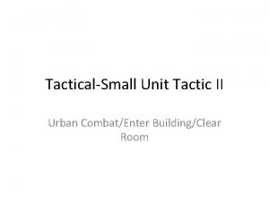 TacticalSmall Unit Tactic II Urban CombatEnter BuildingClear Room