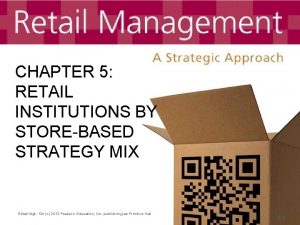 CHAPTER 5 RETAIL INSTITUTIONS BY STOREBASED STRATEGY MIX
