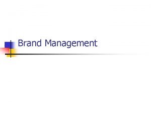 Brand Management What is a brand A brand
