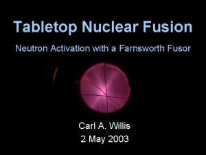 Tabletop Nuclear Fusion Neutron Activation with a Farnsworth
