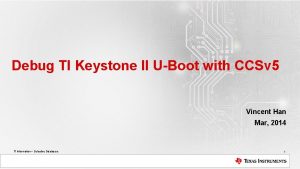 Debug TI Keystone II UBoot with CCSv 5