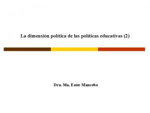 La dimensin poltica de las polticas educativas 2