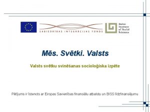 Ms Svtki Valsts svtku svinanas socioloiska izpte Ptjums