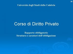 10 Universit degli Studi della Calabria Corso di