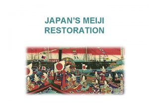 JAPANS MEIJI RESTORATION Internal Problems By early 19