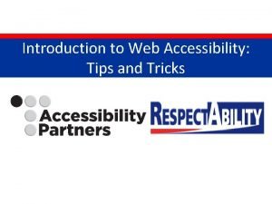 Accessibility tips and tricks