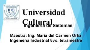 Universidad Cultural Ingeniera de Sistemas Maestra Ing Mara