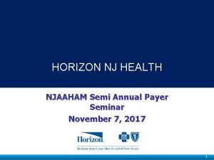 www horizon NJhealth com Horizon NJ Health HORIZON www horizon NJhealth com Horizon NJ Health HORIZON