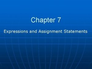 Chapter 7 Expressions and Assignment Statements Chapter 7