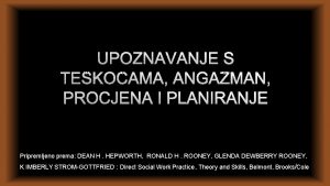 UPOZNAVANJE S TEKOAMA ANGAMAN PROCJENA I PLANIRANJE Pripremljeno