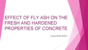 EFFECT OF FLY ASH ON THE FRESH AND