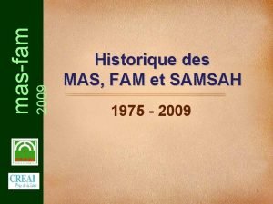 2009 masfam Historique des MAS FAM et SAMSAH