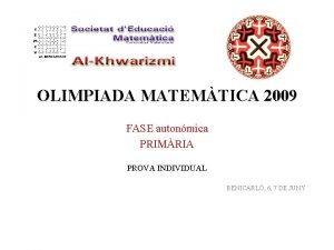 OLIMPIADA MATEMTICA 2009 FASE autonmica PRIMRIA PROVA INDIVIDUAL