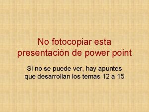 No fotocopiar esta presentacin de power point Si