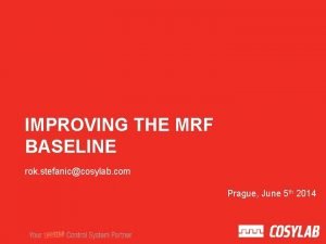 IMPROVING THE MRF BASELINE rok stefaniccosylab com Prague