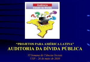 PROJETOS PARA AMRICA LATINA AUDITORIA DA DVIDA PBLICA