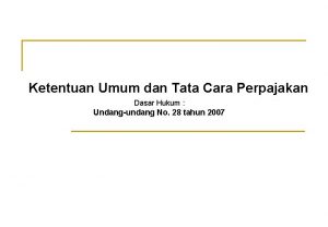 Ketentuan Umum dan Tata Cara Perpajakan Dasar Hukum