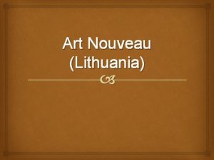 Art Nouveau Lithuania Summary What is Art Nouveau
