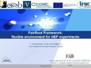 LOGO Fair Root Framework flexible environment for HEP