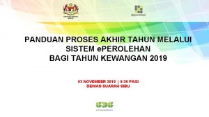 PANDUAN PROSES AKHIR TAHUN MELALUI SISTEM e PEROLEHAN