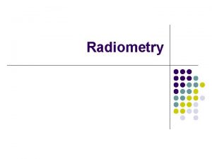 What is radiometry