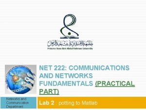 1 NET 222 COMMUNICATIONS AND NETWORKS FUNDAMENTALS PRACTICAL