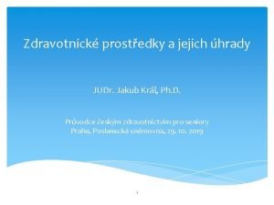 Zdravotnick prostedky a jejich hrady JUDr Jakub Krl