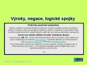 Vroky negace logick spojky Podmnky pouvn prezentace Staen