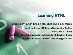 Learning HTML Prepared by Engr Shaikh Md Shahidul