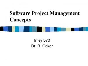 Software Project Management Concepts Infsy 570 Dr R