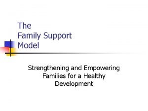 Family support model