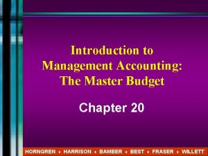 Introduction to Management Accounting The Master Budget Chapter