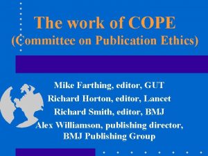 The work of COPE Committee on Publication Ethics