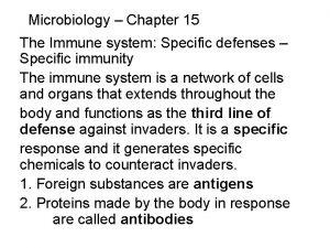 Microbiology Chapter 15 The Immune system Specific defenses