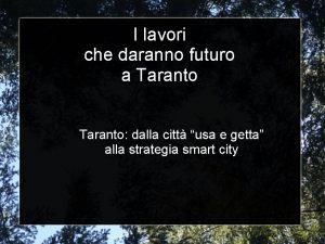 I lavori che daranno futuro a Taranto dalla