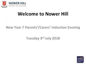 Welcome to Nower Hill New Year 7 ParentsCarers
