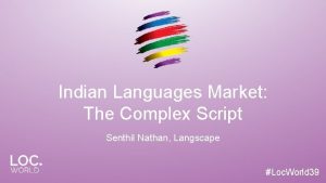 Indian Languages Market The Complex Script Senthil Nathan