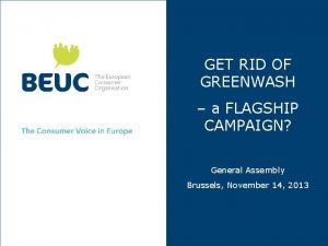 GET RID OF GREENWASH a FLAGSHIP CAMPAIGN General