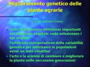 Miglioramento genetico delle piante agrarie stato definito come