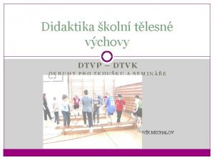 Didaktika koln tlesn vchovy DTVP DTVK OKRUHY PRO