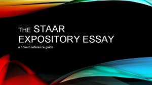 STAAR EXPOSITORY ESSAY THE a howto reference guide