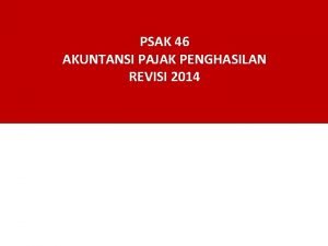 PSAK 46 AKUNTANSI PAJAK PENGHASILAN REVISI 2014 Pajak