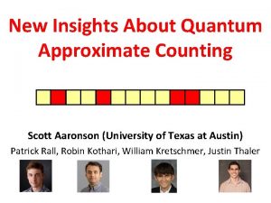 New Insights About Quantum Approximate Counting Scott Aaronson