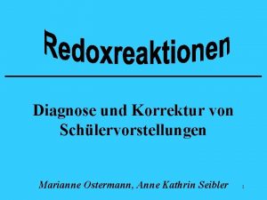 Diagnose und Korrektur von Schlervorstellungen Marianne Ostermann Anne