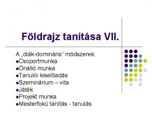 Csoportmunka fajtái Csoportmunka fajtái