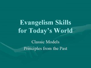 Evangelism Skills for Todays World Classic Models Principles