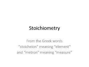 Stoichiometry in greek Stoichiometry in greek