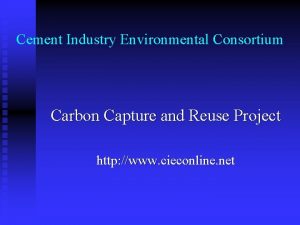 Cement Industry Environmental Consortium Carbon Capture and Reuse