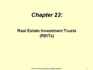 Chapter 23 Real Estate Investment Trusts REITs 2014